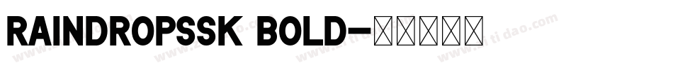 RaindropSSK Bold字体转换